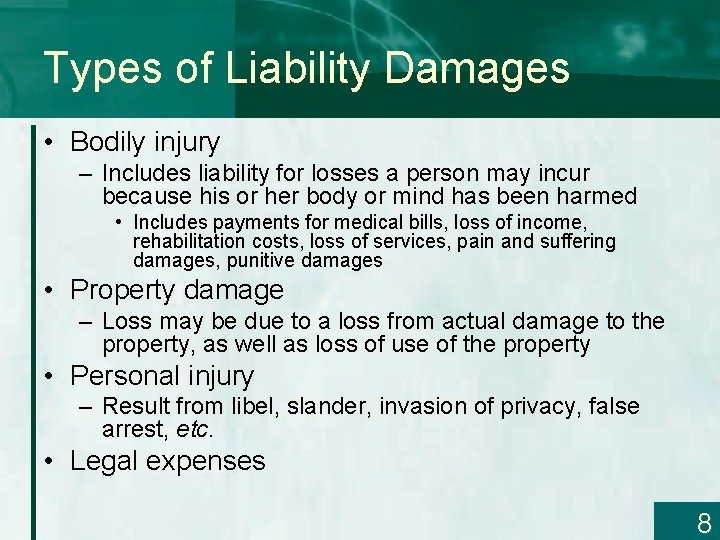 Types of Liability Damages • Bodily injury – Includes liability for losses a person