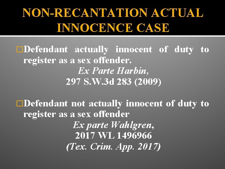 NON-RECANTATION ACTUAL INNOCENCE CASE �Defendant actually innocent of duty to register as a sex