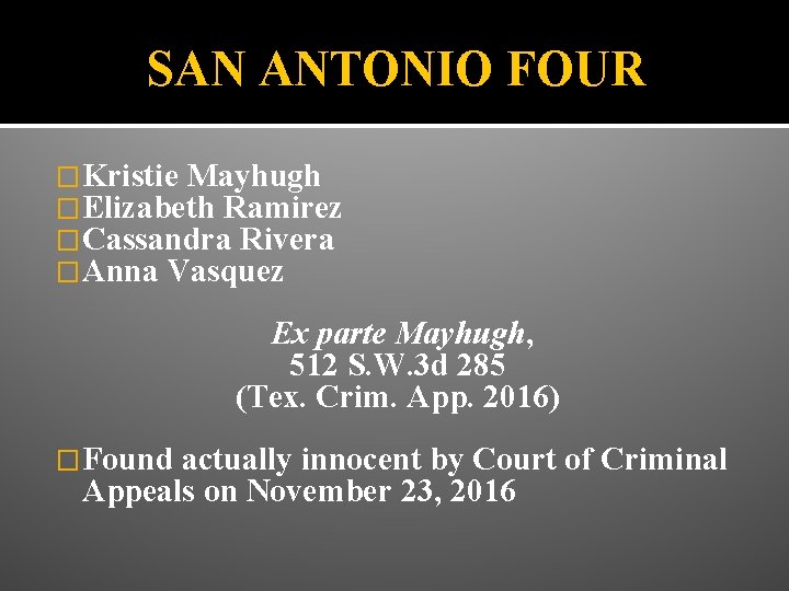 SAN ANTONIO FOUR �Kristie Mayhugh �Elizabeth Ramirez �Cassandra Rivera �Anna Vasquez Ex parte Mayhugh,