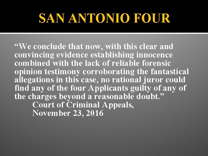 SAN ANTONIO FOUR “We conclude that now, with this clear and convincing evidence establishing