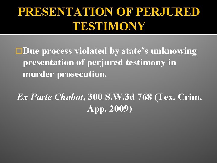 PRESENTATION OF PERJURED TESTIMONY �Due process violated by state’s unknowing presentation of perjured testimony