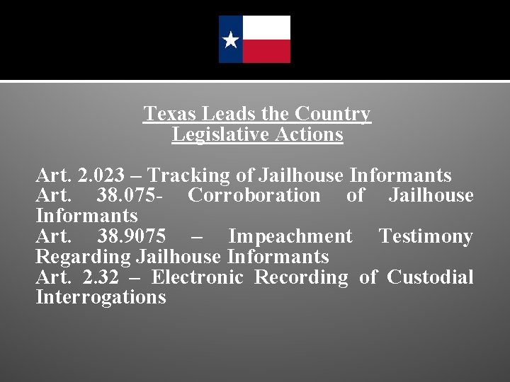 Texas Leads the Country Legislative Actions Art. 2. 023 – Tracking of Jailhouse Informants