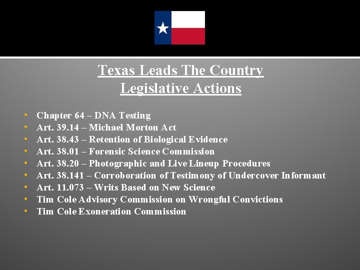 Texas Leads The Country Legislative Actions • • • Chapter 64 – DNA Testing