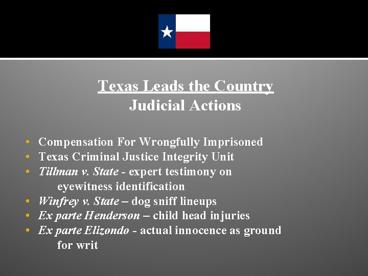 Texas Leads the Country Judicial Actions • Compensation For Wrongfully Imprisoned • Texas Criminal