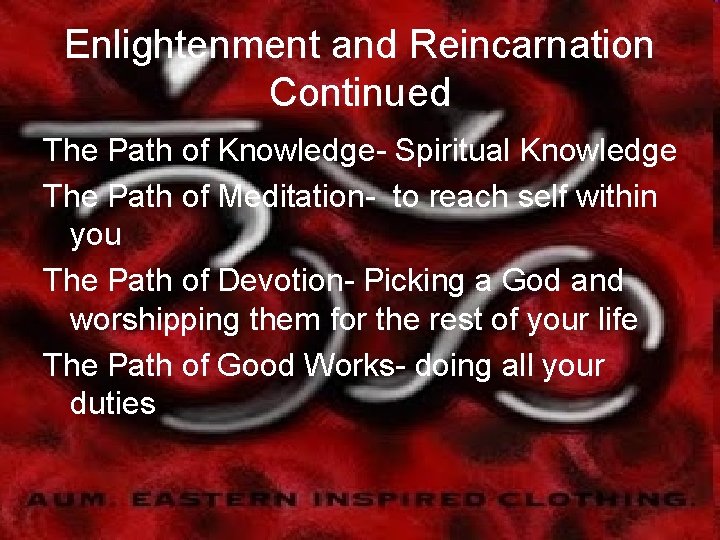 Enlightenment and Reincarnation Continued The Path of Knowledge- Spiritual Knowledge The Path of Meditation-