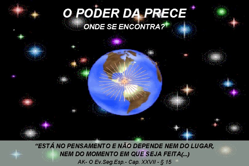 O PODER DA PRECE ONDE SE ENCONTRA? AQUÍ: “ESTÁ NO PENSAMENTO E NÃO DEPENDE