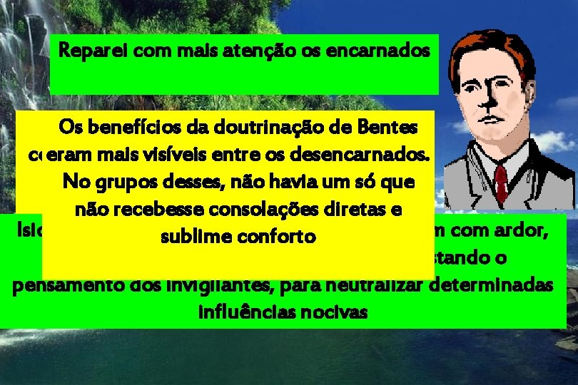 Reparei com mais atenção os encarnados Os benefícios Não fosse odadevotamento doutrinação dos de
