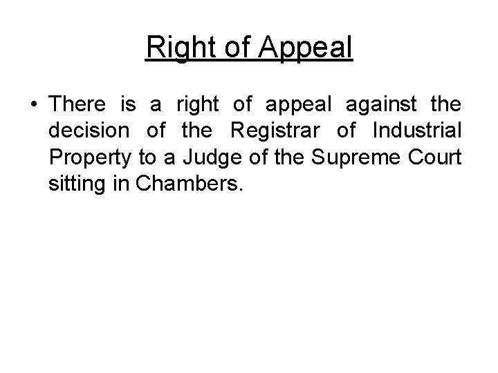 Right of Appeal • There is a right of appeal against the decision of