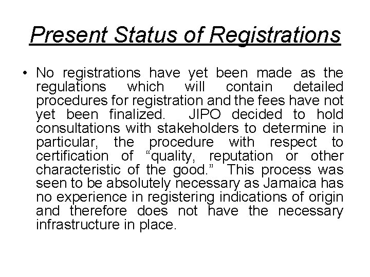 Present Status of Registrations • No registrations have yet been made as the regulations