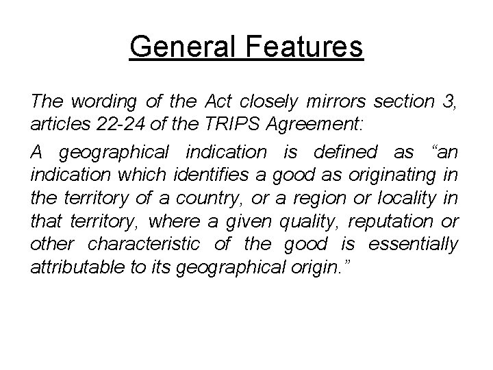 General Features The wording of the Act closely mirrors section 3, articles 22 -24