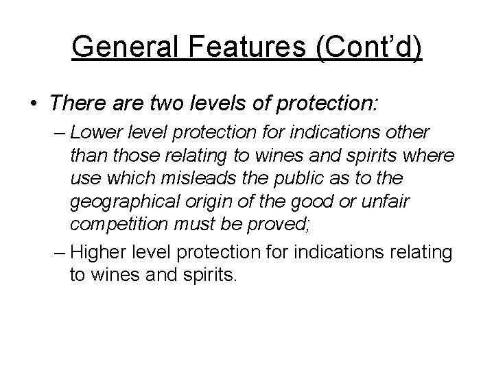 General Features (Cont’d) • There are two levels of protection: – Lower level protection