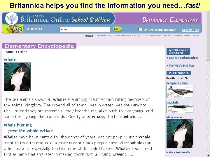 Britannica helps you find the information you need…fast! 