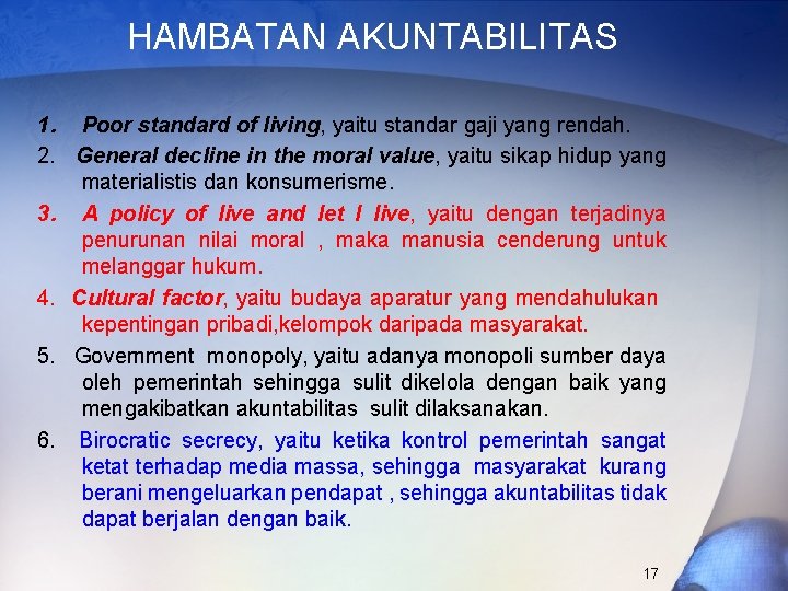 HAMBATAN AKUNTABILITAS 1. Poor standard of living, yaitu standar gaji yang rendah. 2. General