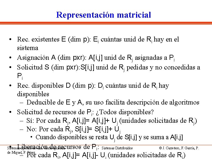 Representación matricial • Rec. existentes E (dim p): Ei cuántas unid de Ri hay