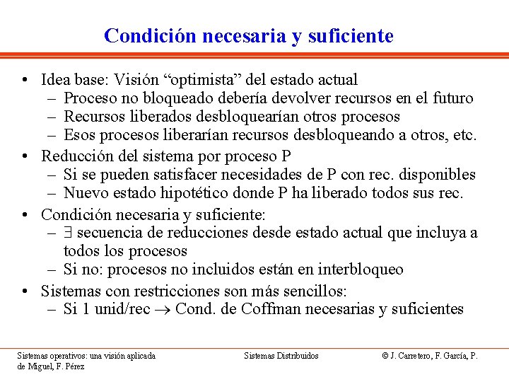 Condición necesaria y suficiente • Idea base: Visión “optimista” del estado actual – Proceso