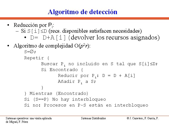 Algoritmo de detección • Reducción por Pi: – Si S[i] D (recs. disponibles satisfacen
