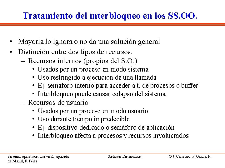 Tratamiento del interbloqueo en los SS. OO. • Mayoría lo ignora o no da