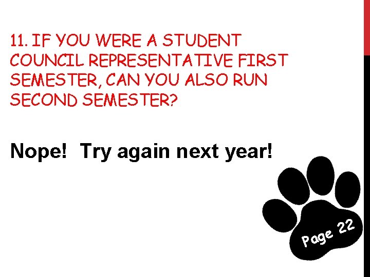 11. IF YOU WERE A STUDENT COUNCIL REPRESENTATIVE FIRST SEMESTER, CAN YOU ALSO RUN