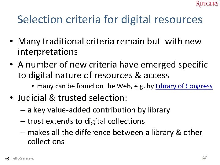 Selection criteria for digital resources • Many traditional criteria remain but with new interpretations