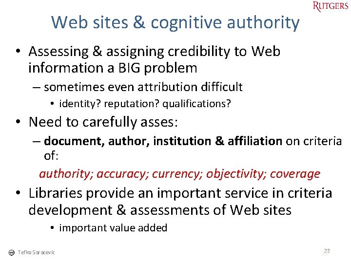 Web sites & cognitive authority • Assessing & assigning credibility to Web information a
