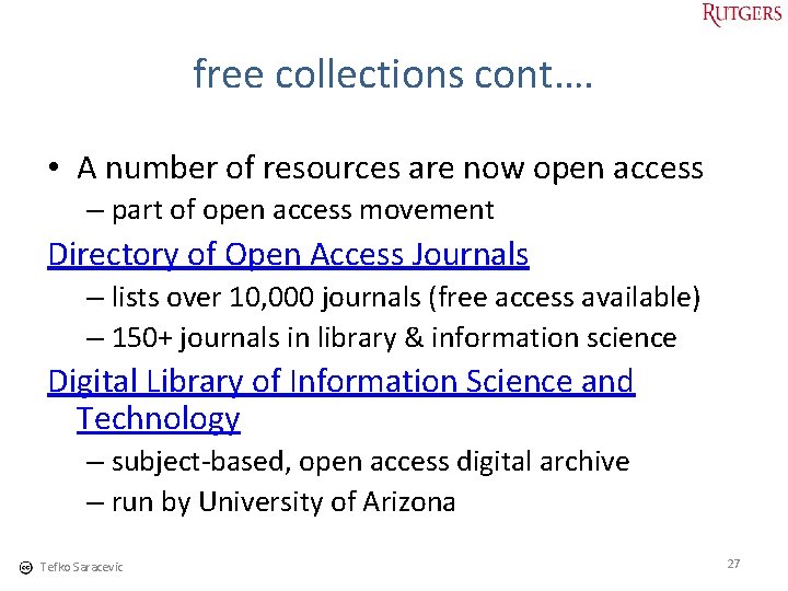 free collections cont…. • A number of resources are now open access – part