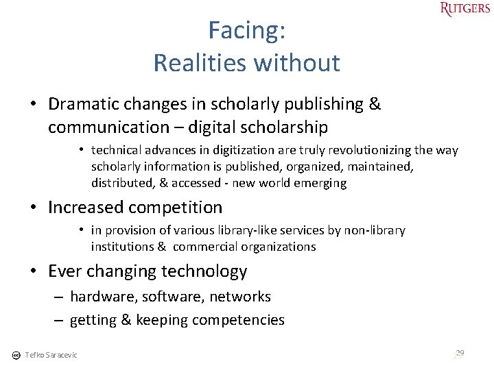 Facing: Realities without • Dramatic changes in scholarly publishing & communication – digital scholarship