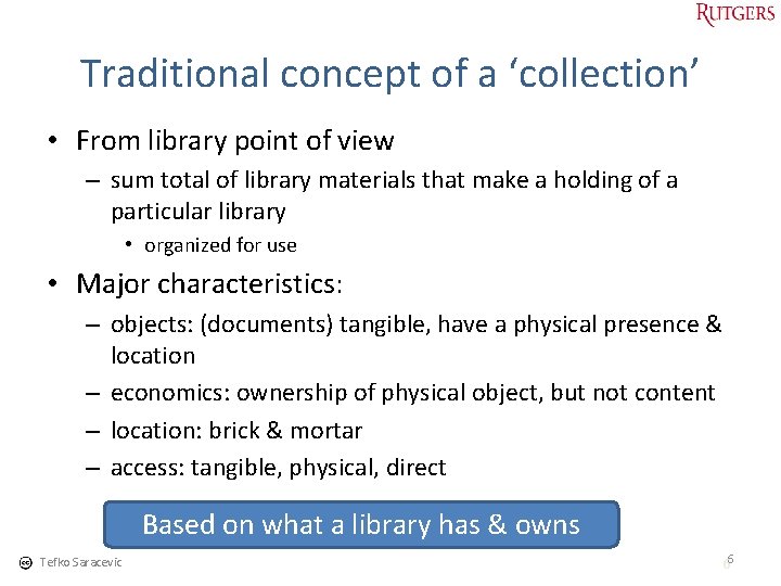 Traditional concept of a ‘collection’ • From library point of view – sum total