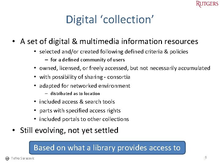 Digital ‘collection’ • A set of digital & multimedia information resources • selected and/or