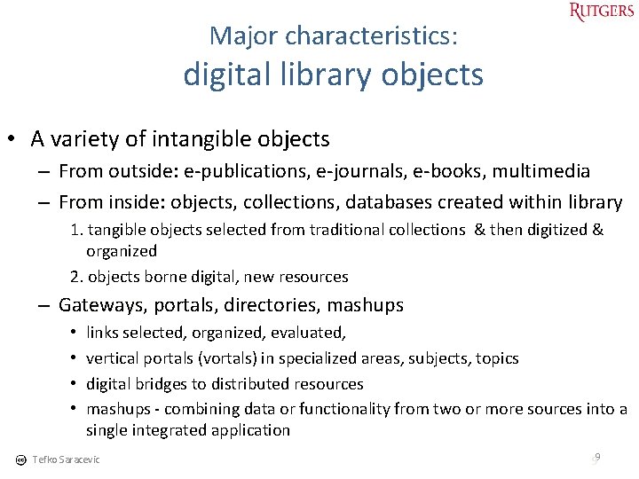 Major characteristics: digital library objects • A variety of intangible objects – From outside: