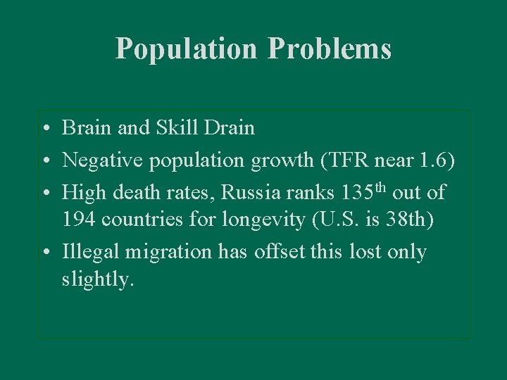 Population Problems • Brain and Skill Drain • Negative population growth (TFR near 1.