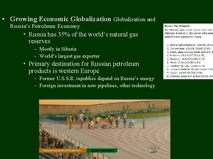  • Growing Economic Globalization and Russia’s Petroleum Economy • Russia has 35% of