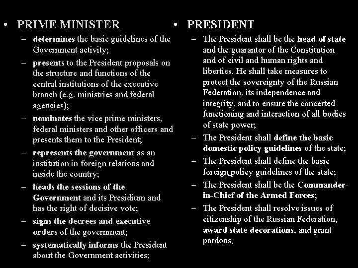  • PRIME MINISTER – determines the basic guidelines of the Government activity; –