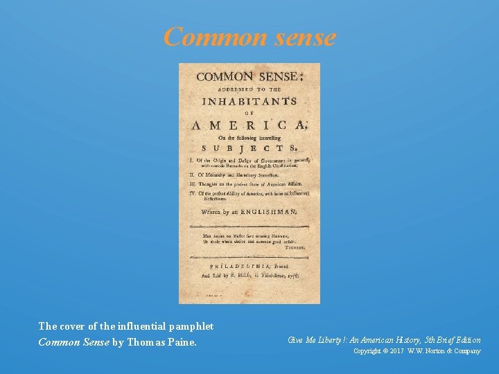 Common sense The cover of the influential pamphlet Common Sense by Thomas Paine. Give