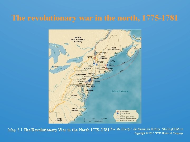 The revolutionary war in the north, 1775 -1781 Map 5. 1 The Revolutionary War