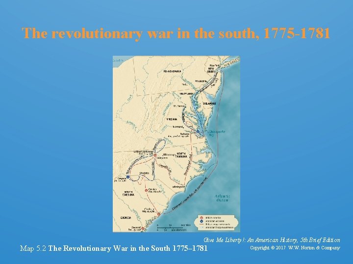 The revolutionary war in the south, 1775 -1781 Give Me Liberty!: An American History,