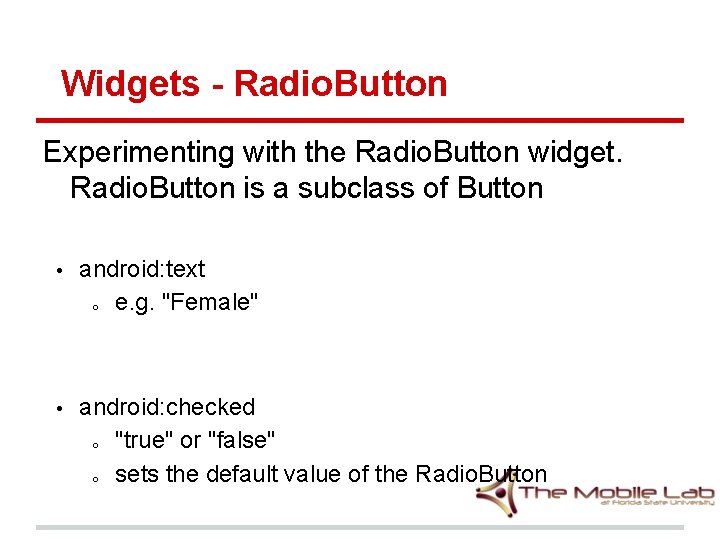 Widgets - Radio. Button Experimenting with the Radio. Button widget. Radio. Button is a