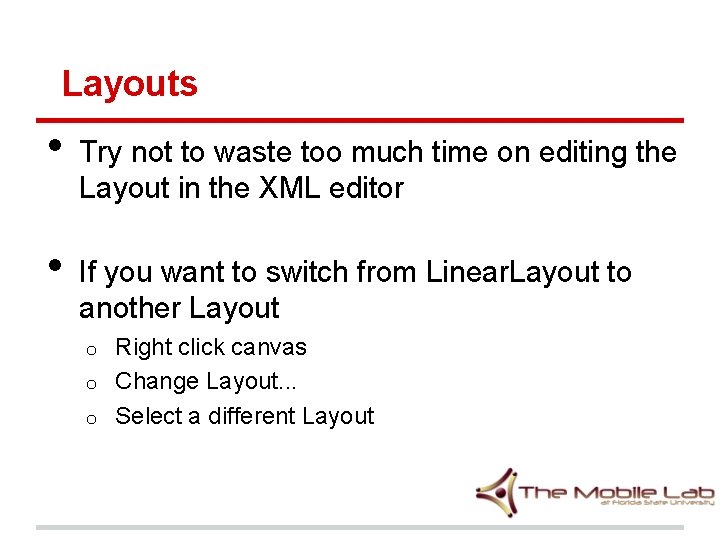 Layouts • • Try not to waste too much time on editing the Layout