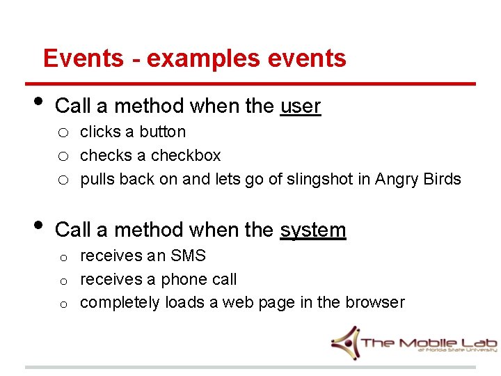 Events - examples events • • Call a method when the user o clicks