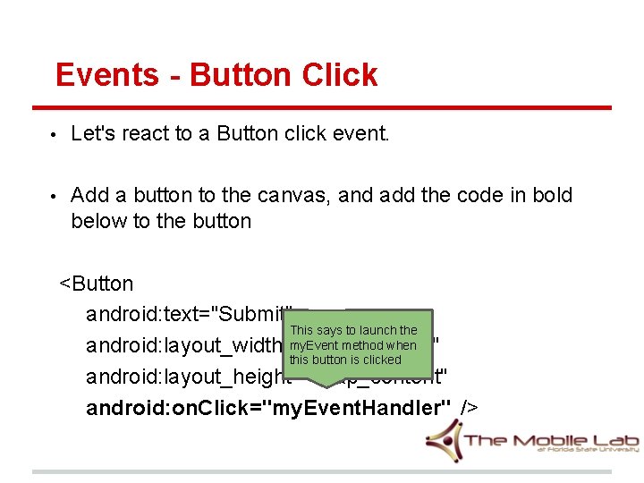 Events - Button Click • Let's react to a Button click event. • Add