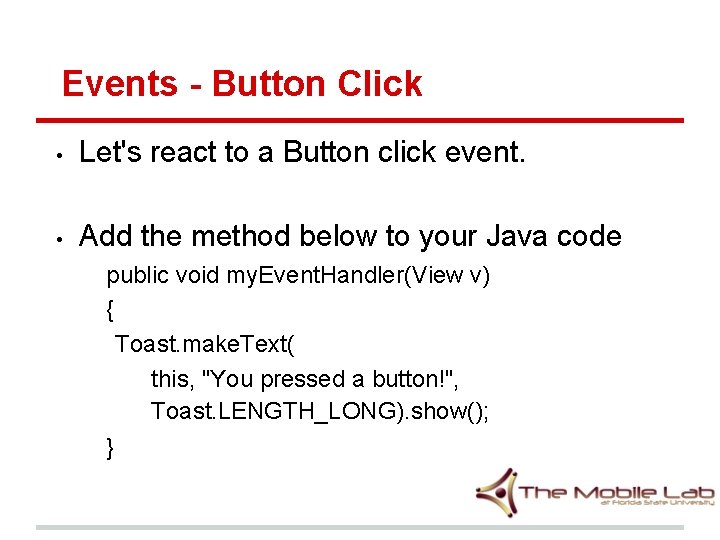 Events - Button Click • Let's react to a Button click event. • Add