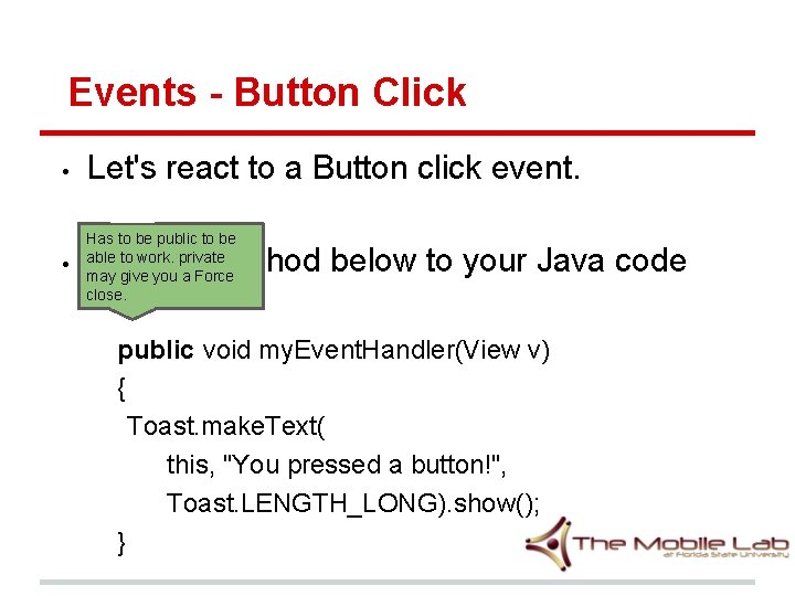 Events - Button Click • Let's react to a Button click event. • Has