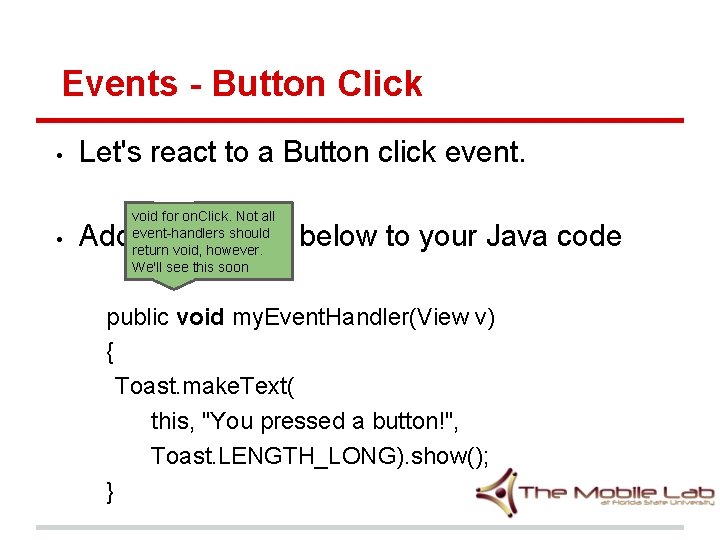 Events - Button Click • • Let's react to a Button click event. void