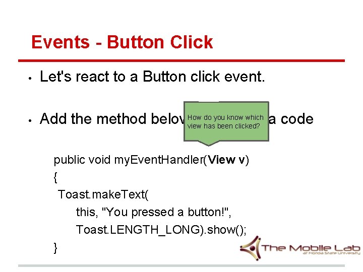 Events - Button Click • Let's react to a Button click event. • do