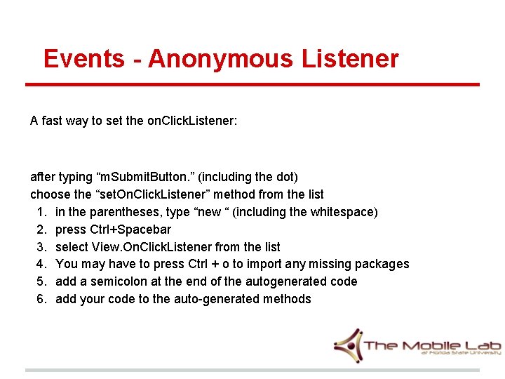 Events - Anonymous Listener A fast way to set the on. Click. Listener: after