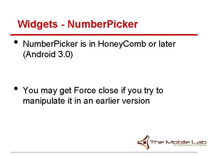 Widgets - Number. Picker • • Number. Picker is in Honey. Comb or later