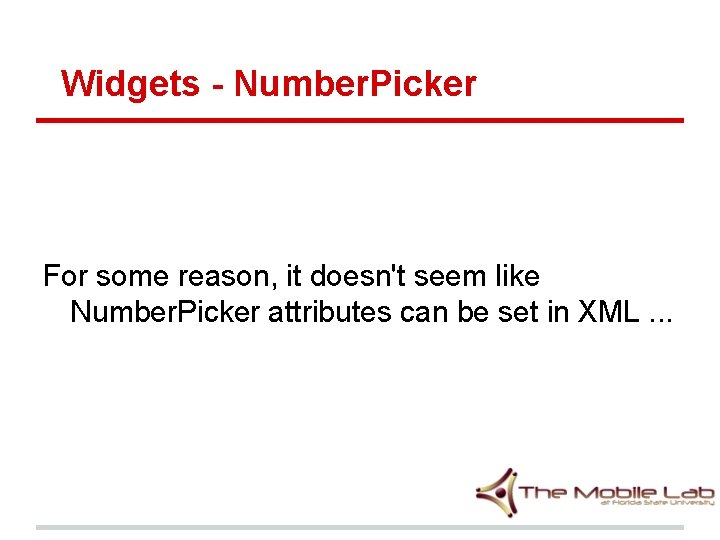 Widgets - Number. Picker For some reason, it doesn't seem like Number. Picker attributes