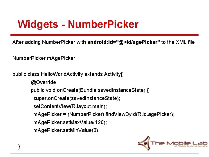 Widgets - Number. Picker After adding Number. Picker with android: id="@+id/age. Picker" to the