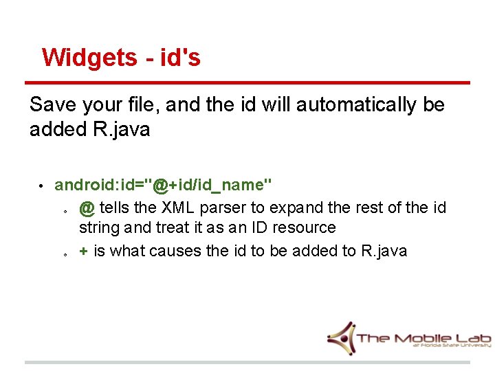 Widgets - id's Save your file, and the id will automatically be added R.