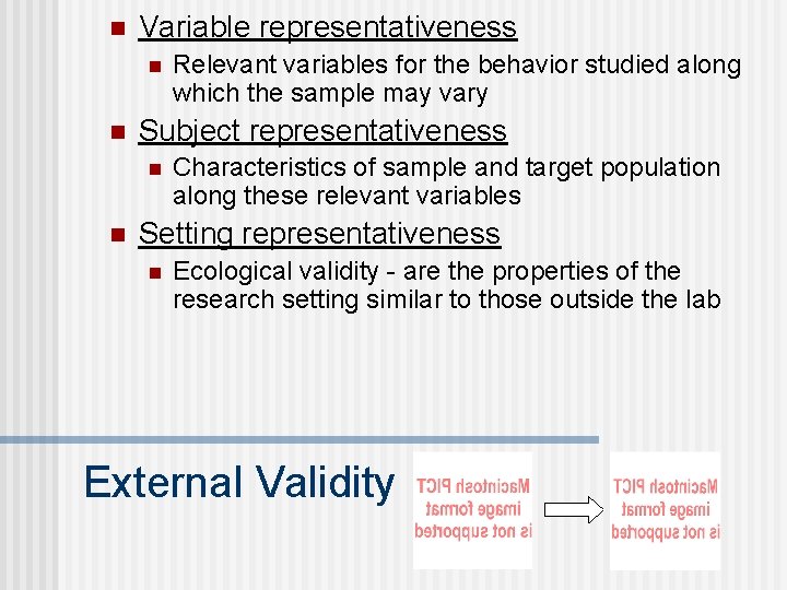 n Variable representativeness n n Subject representativeness n n Relevant variables for the behavior
