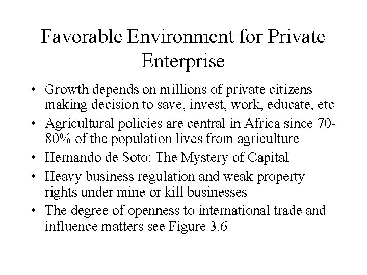 Favorable Environment for Private Enterprise • Growth depends on millions of private citizens making